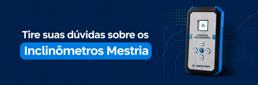 Conheça por quê mais operações tem contado com o inclinômetro por controle remoto da Mestria.
